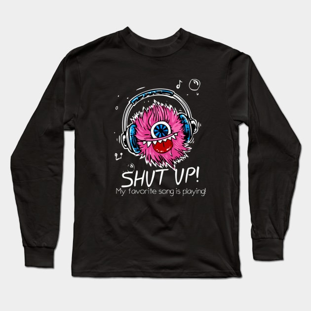 Shut up Long Sleeve T-Shirt by Skower